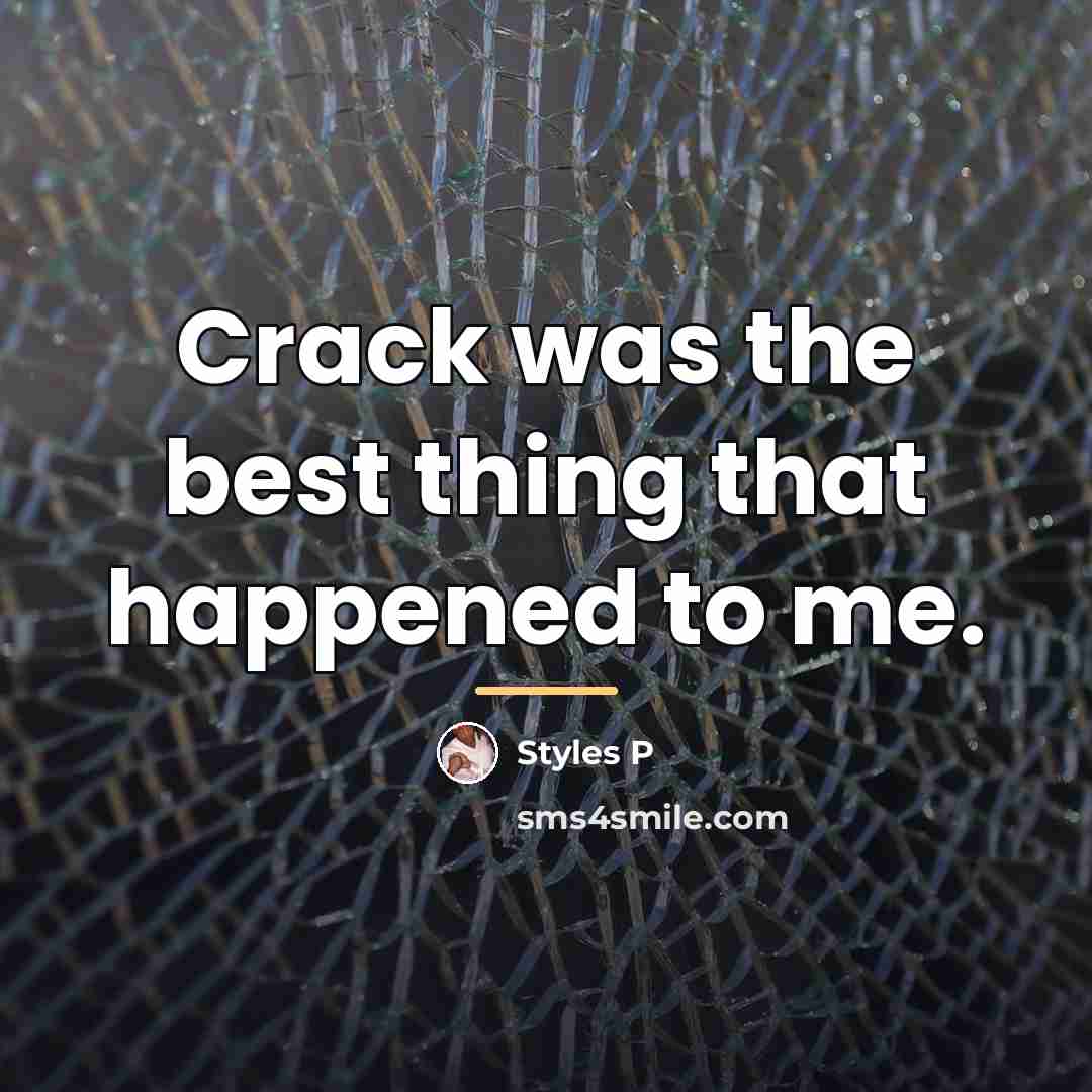 “Crack was the best thing that happened to me.…” quote by Styles P