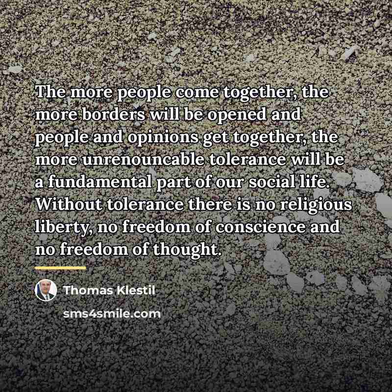 “The more people come together, the more borders will be…” quote by Thomas Klestil
