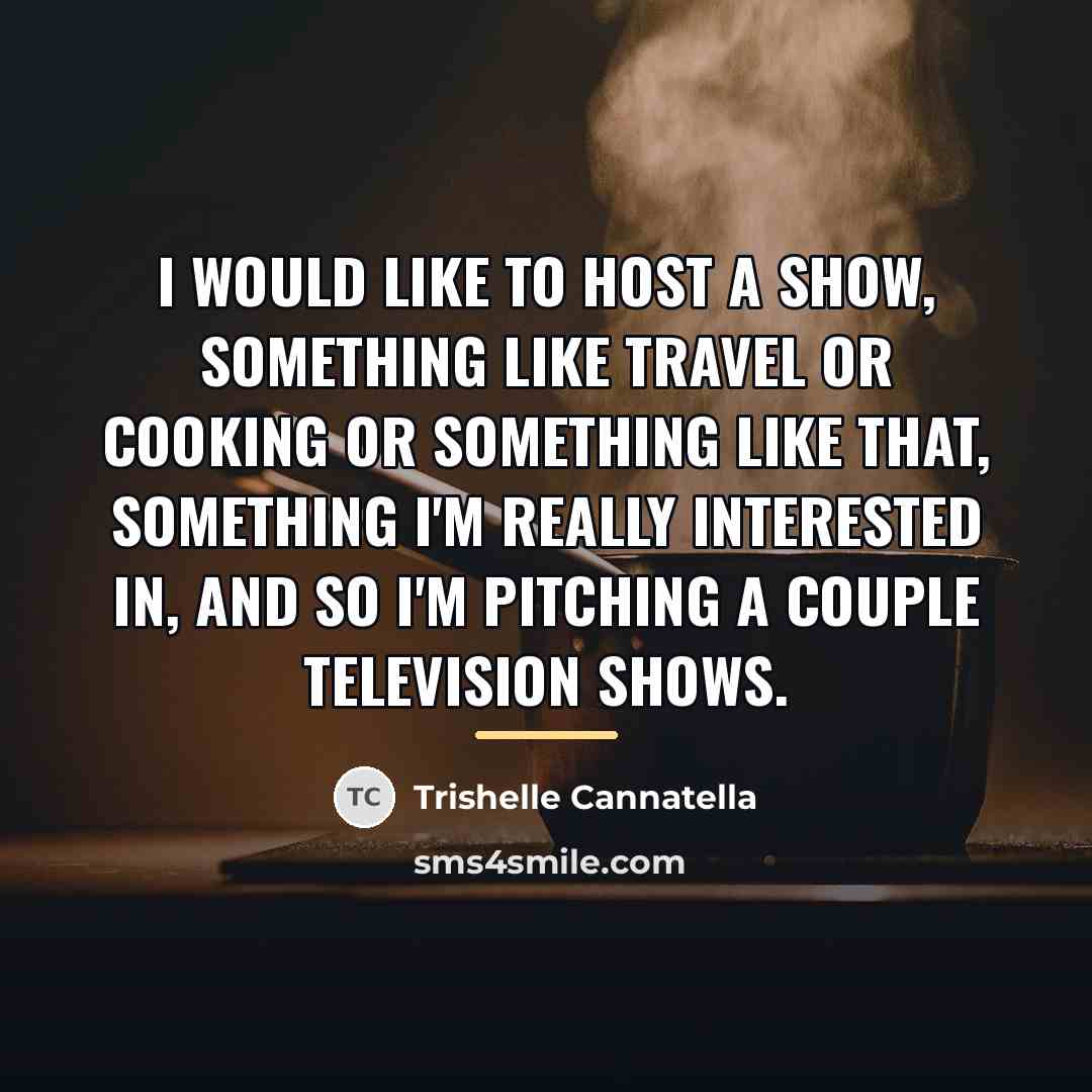 “I would like to host a show, something like travel…” quote by Trishelle Cannatella