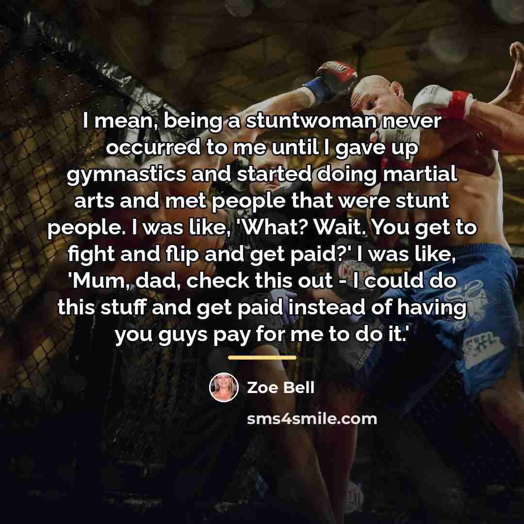 “I mean, being a stuntwoman never occurred to me until…” quote by Zoe Bell
