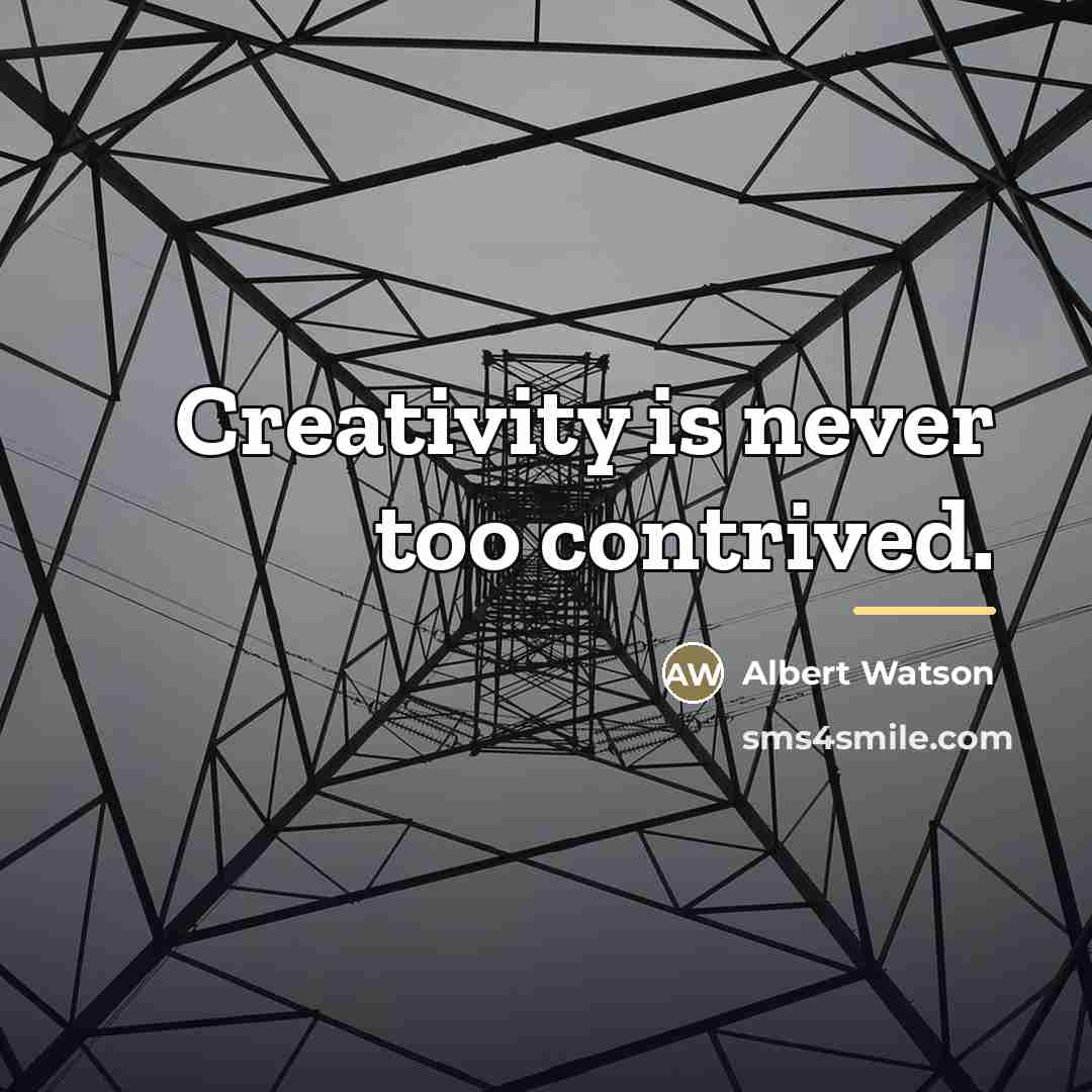 “Creativity is never too contrived.…” quote by Albert Watson