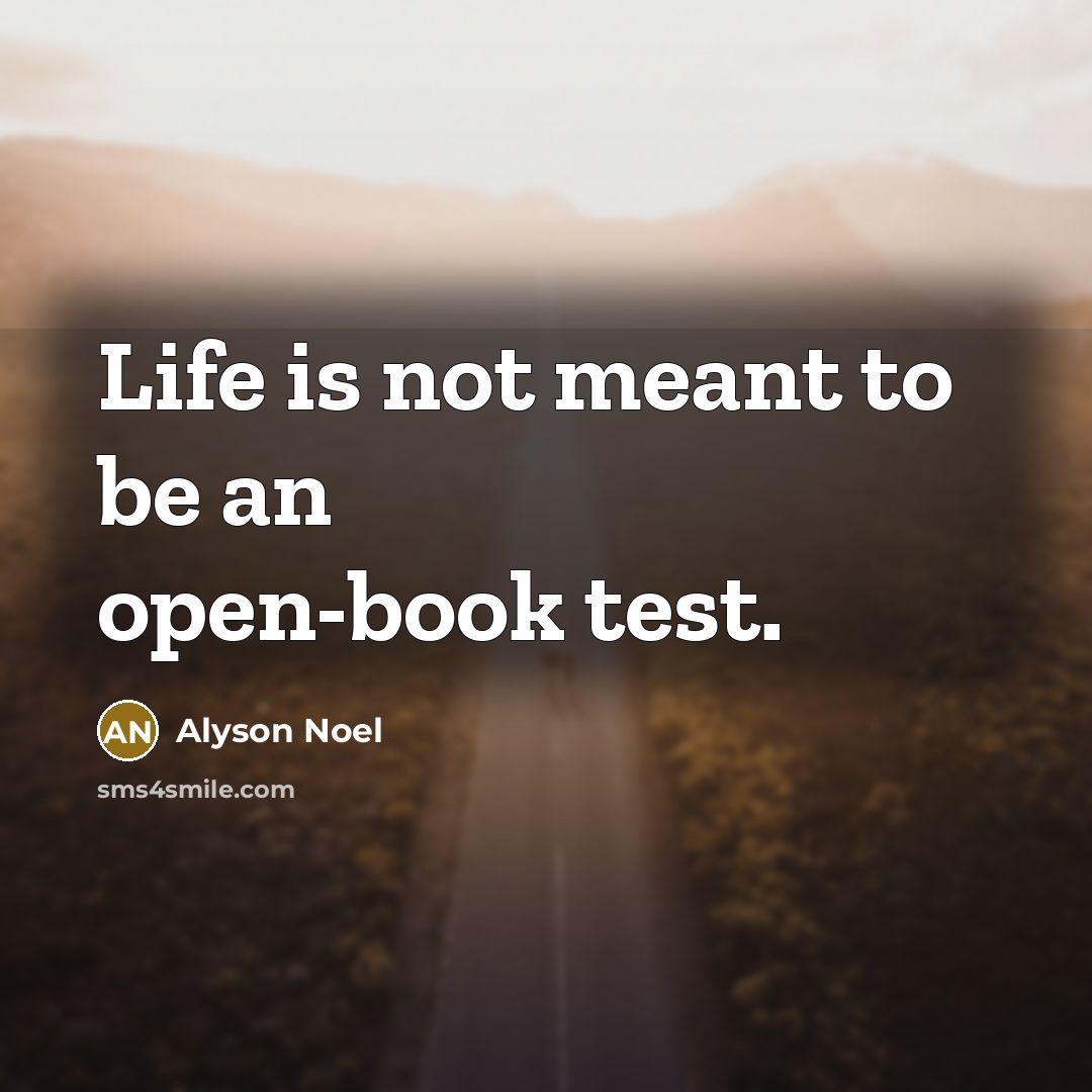 “Life is not meant to be an open-book test.…” quote by Alyson Noel