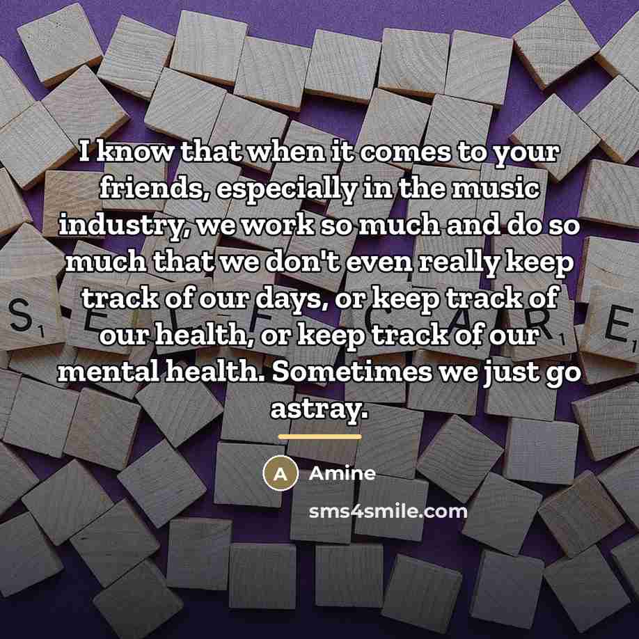 “I know that when it comes to your friends, especially…” quote by Amine