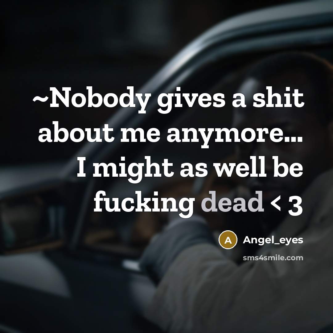 “~Nobody gives a shit about me anymore.... I might as…” quote by Angel_eyes