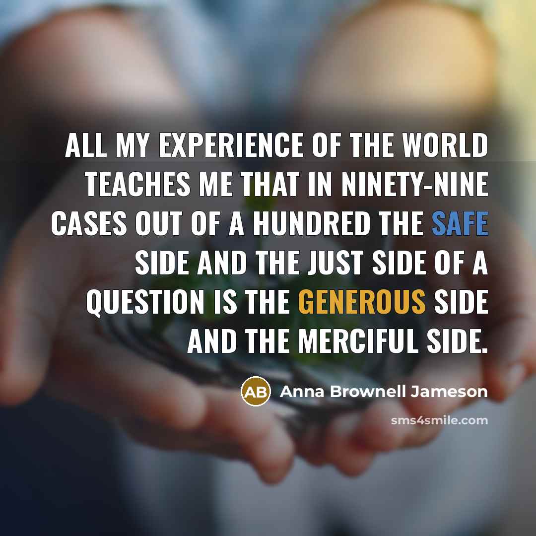 “All my experience of the world teaches me that in…” quote by Anna Brownell Jameson