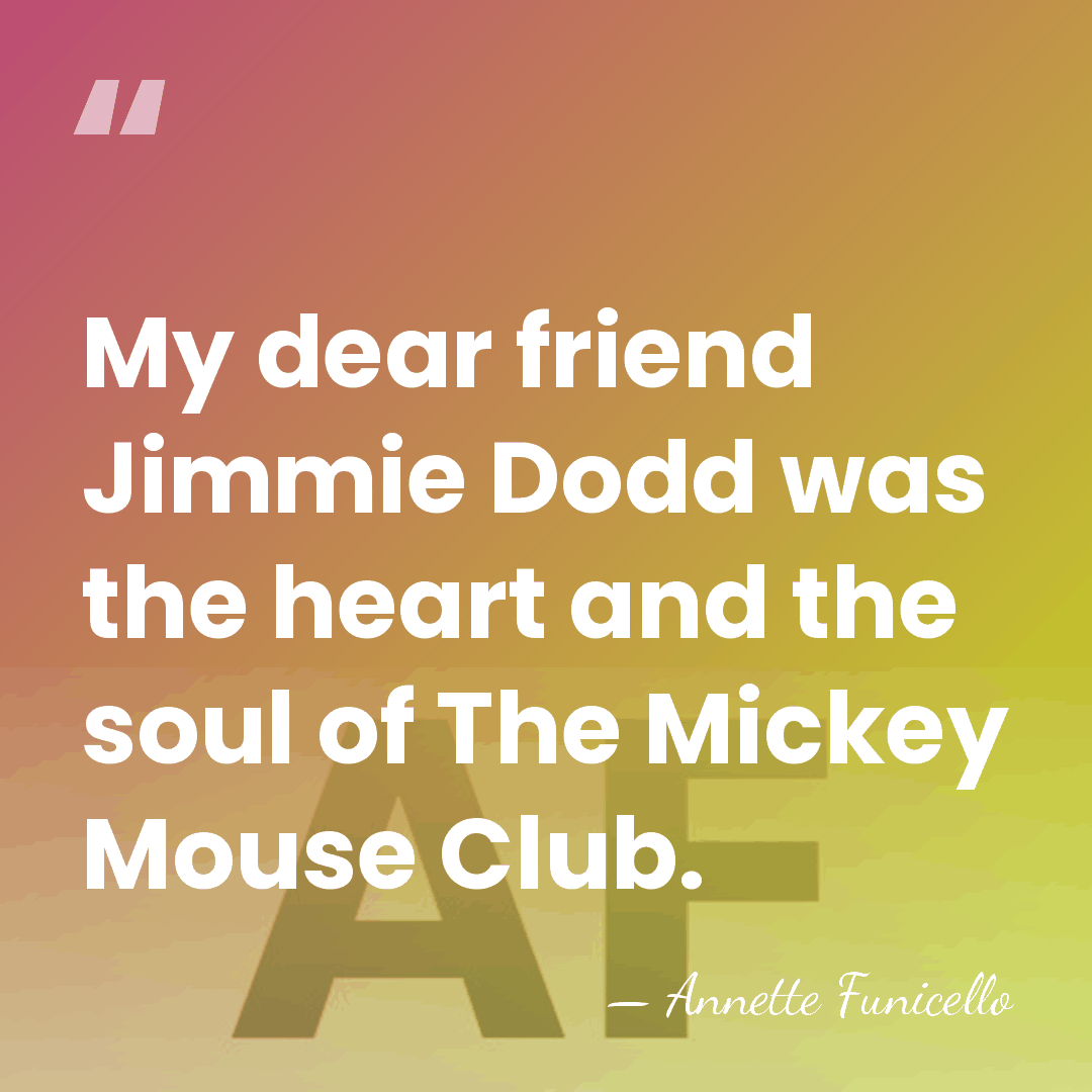 My dear friend Jimmie Dodd was the heart and the soul of&hellip; - Annette Funicello