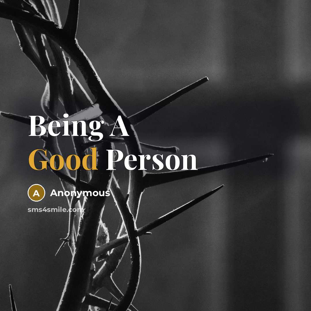 “Being A Good Person” quote by Anonymous