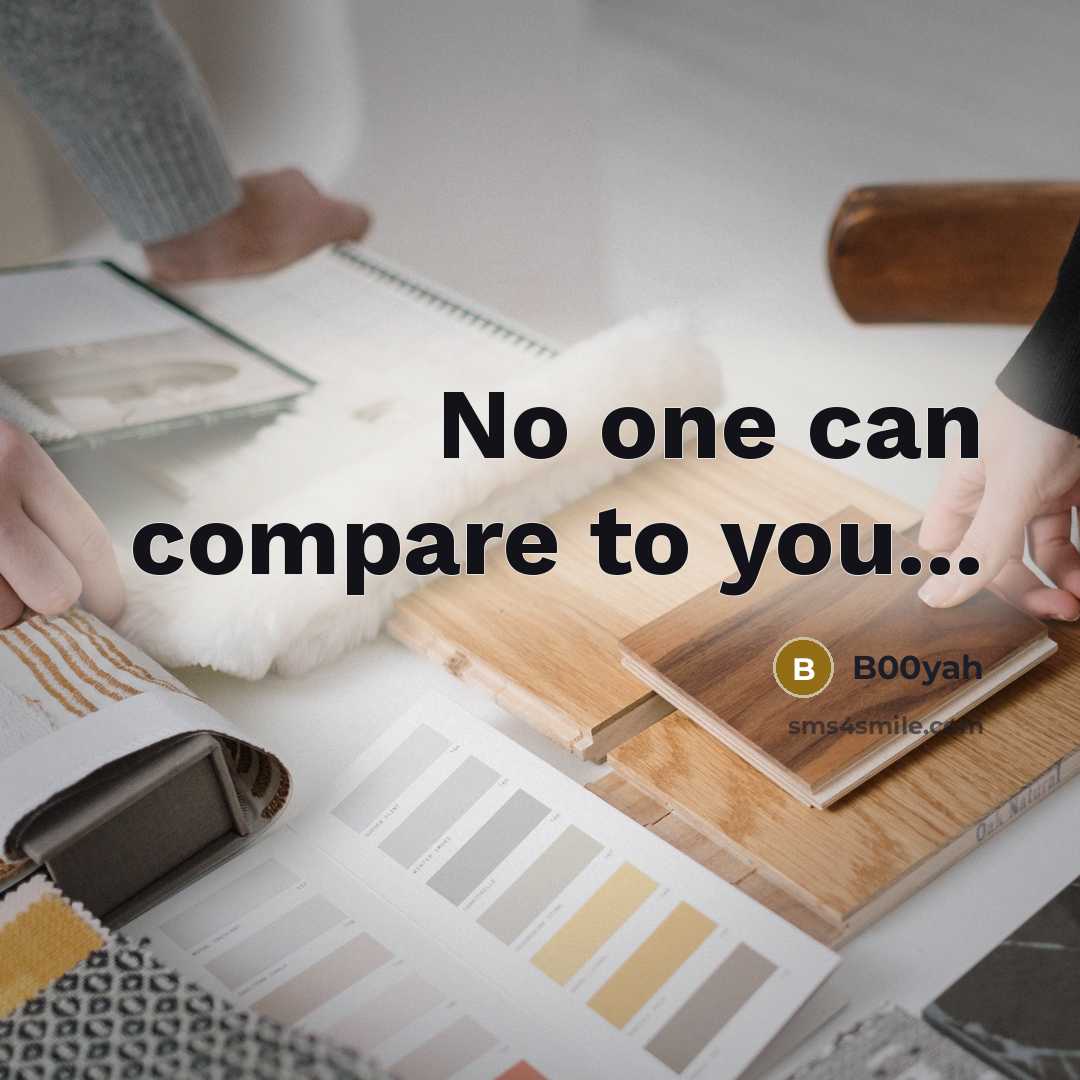 “No one can compare to you...” quote by B00yah