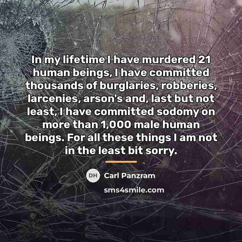 “In my lifetime I have murdered 21 human beings, I…” quote by Carl Panzram