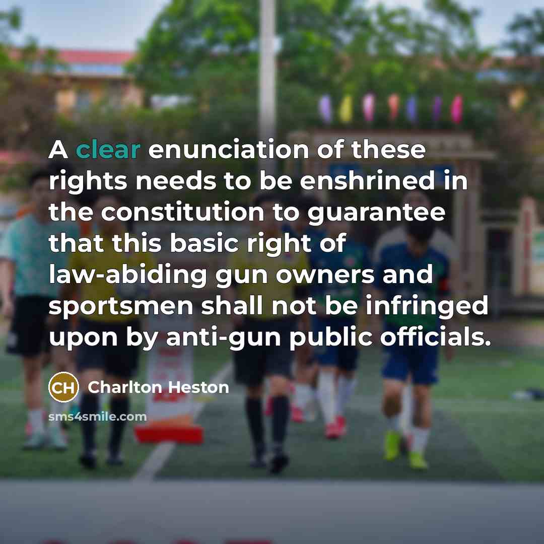 “A clear enunciation of these rights needs to be enshrined…” quote by Charlton Heston