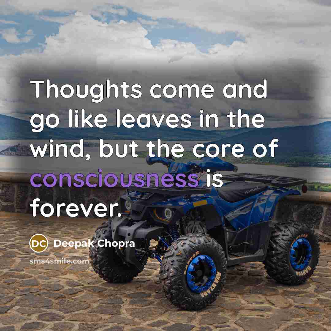 “Thoughts come and go like leaves in the wind, but…” quote by Deepak Chopra