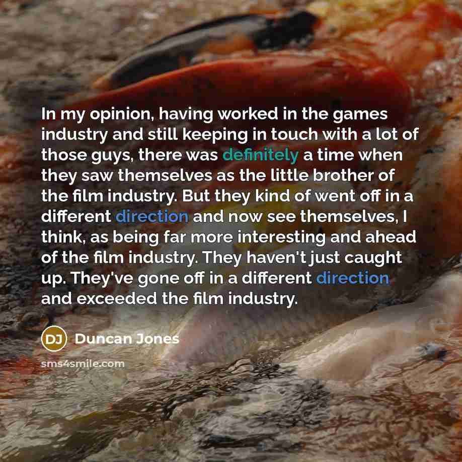 “In my opinion, having worked in the games industry and…” quote by Duncan Jones