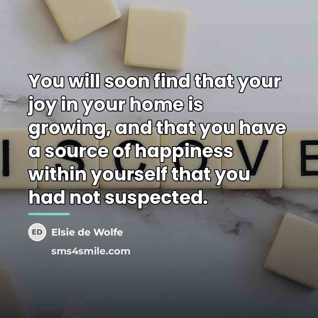 “You will soon find that your joy in your home…” quote by Elsie de Wolfe