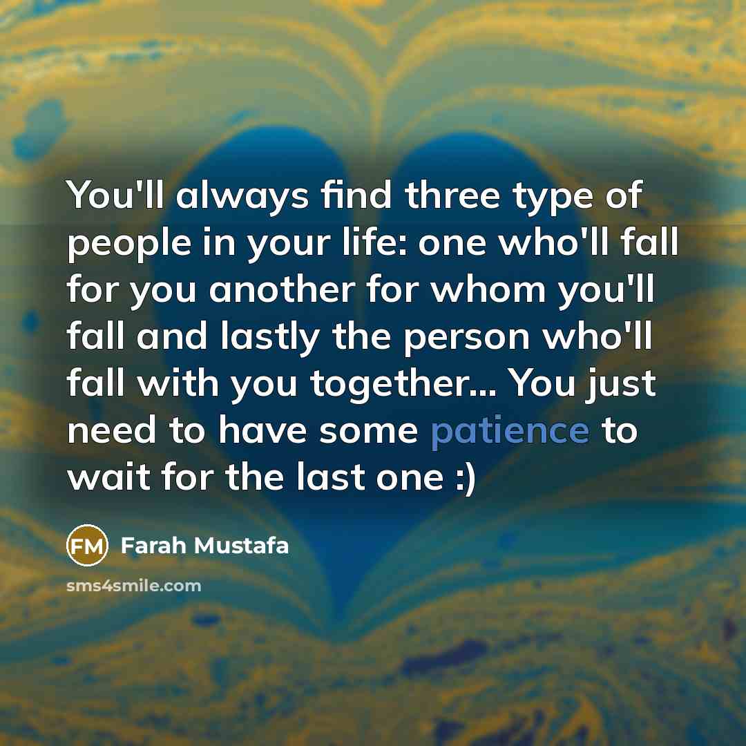“You'll always find three type of people in your life:…” quote by Farah Mustafa