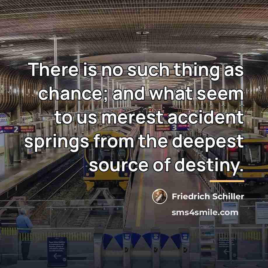 “There is no such thing as chance; and what seem…” quote by Friedrich Schiller