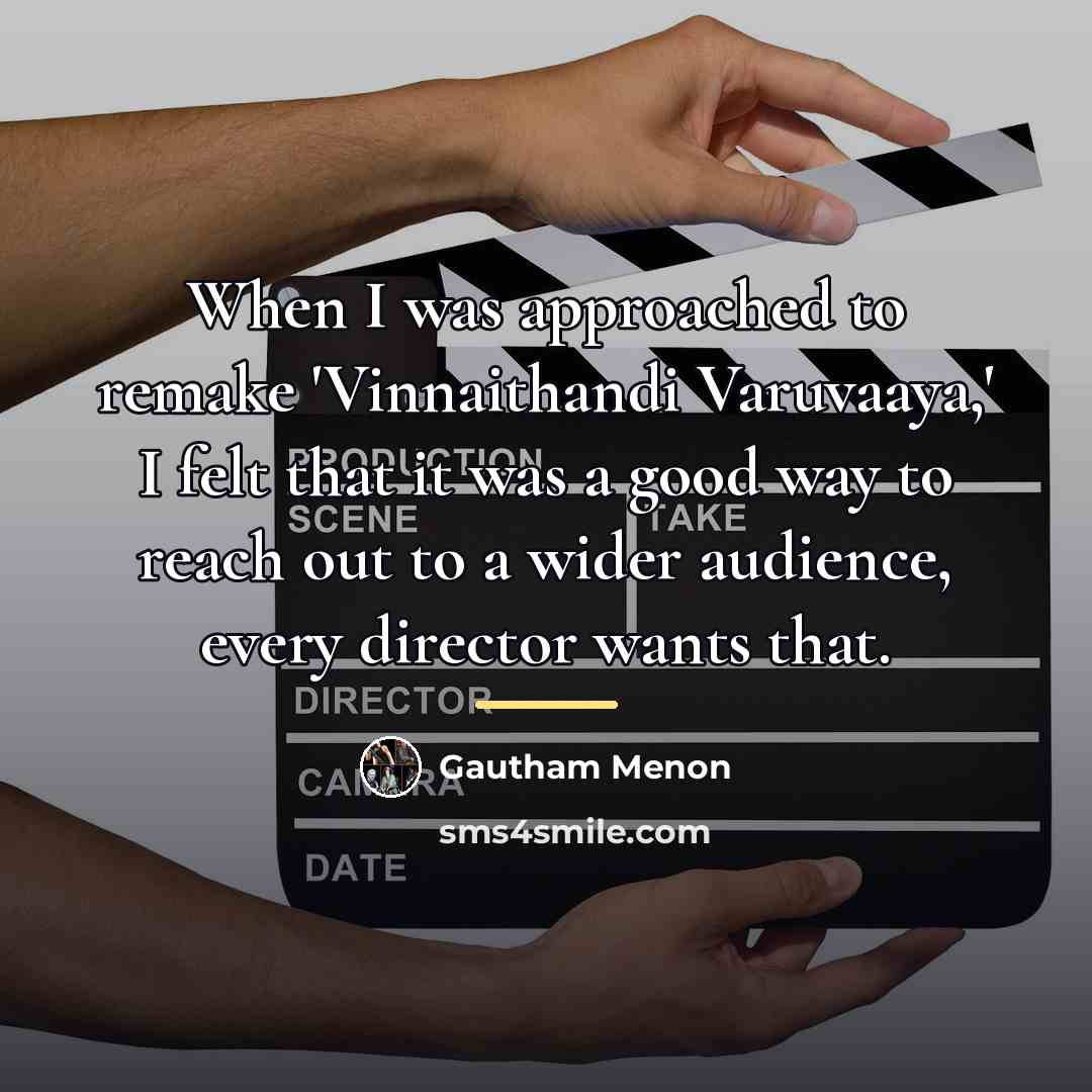 “When I was approached to remake 'Vinnaithandi Varuvaaya,' I felt…” quote by Gautham Menon