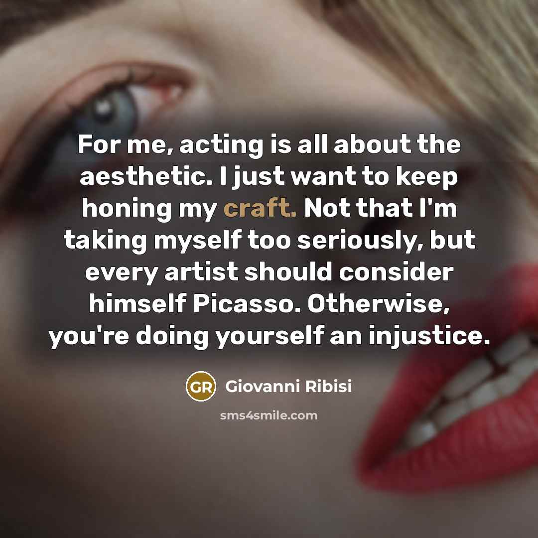 “For me, acting is all about the aesthetic. I just…” quote by Giovanni Ribisi