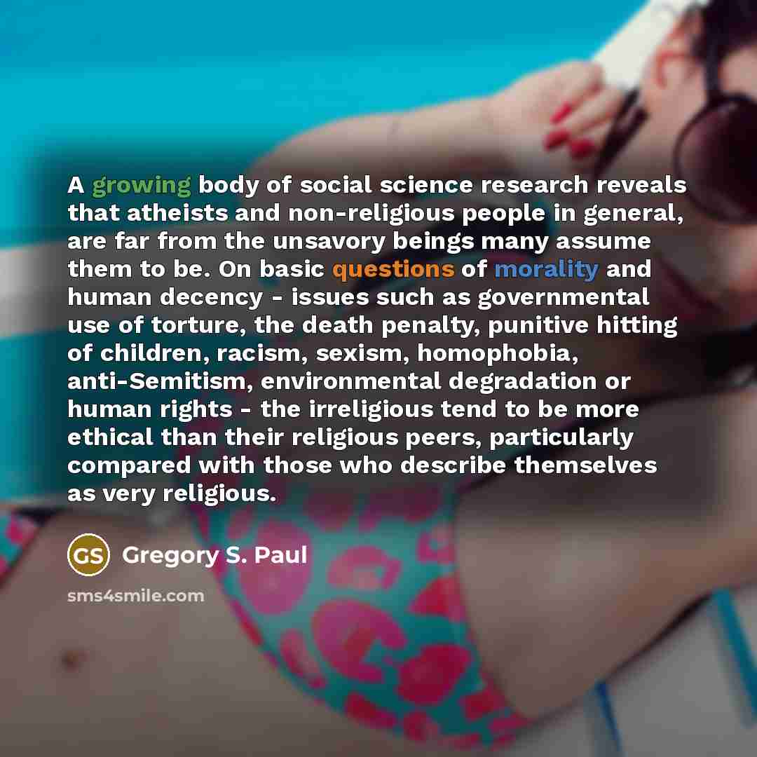 “A growing body of social science research reveals that atheists…” quote by Gregory S. Paul