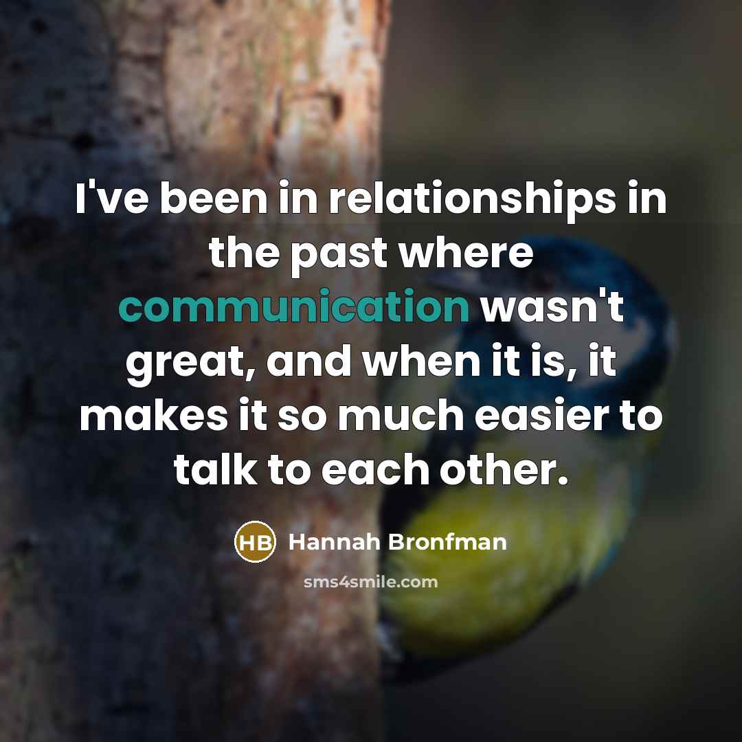 “I've been in relationships in the past where communication wasn't…” quote by Hannah Bronfman