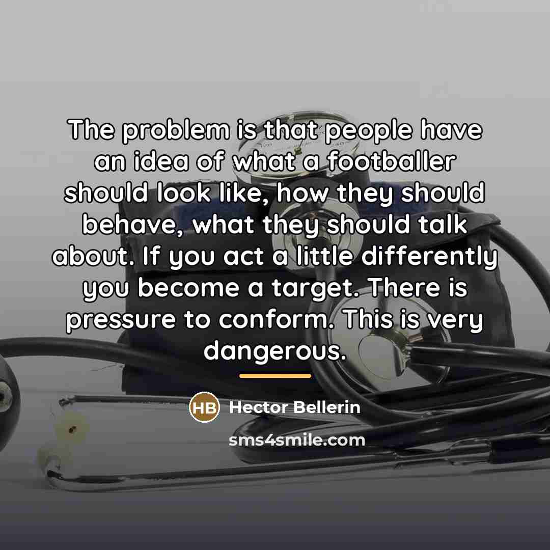 “The problem is that people have an idea of what…” quote by Hector Bellerin