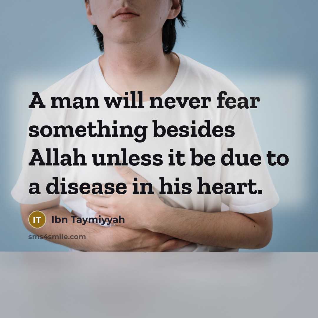 “A man will never fear something besides Allah unless it…” quote by Ibn Taymiyyah