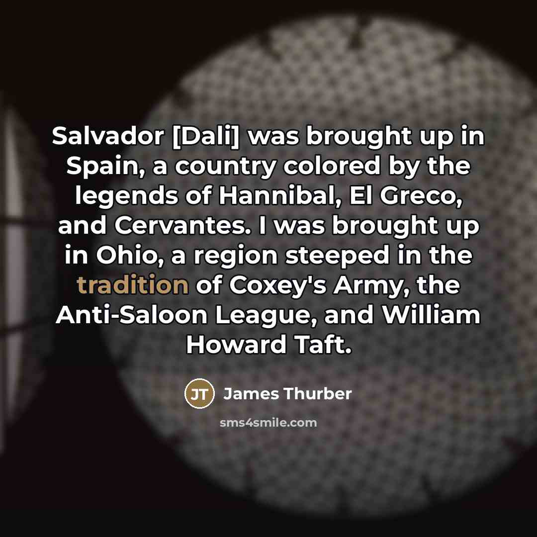 “Salvador [Dali] was brought up in Spain, a country colored…” quote by James Thurber