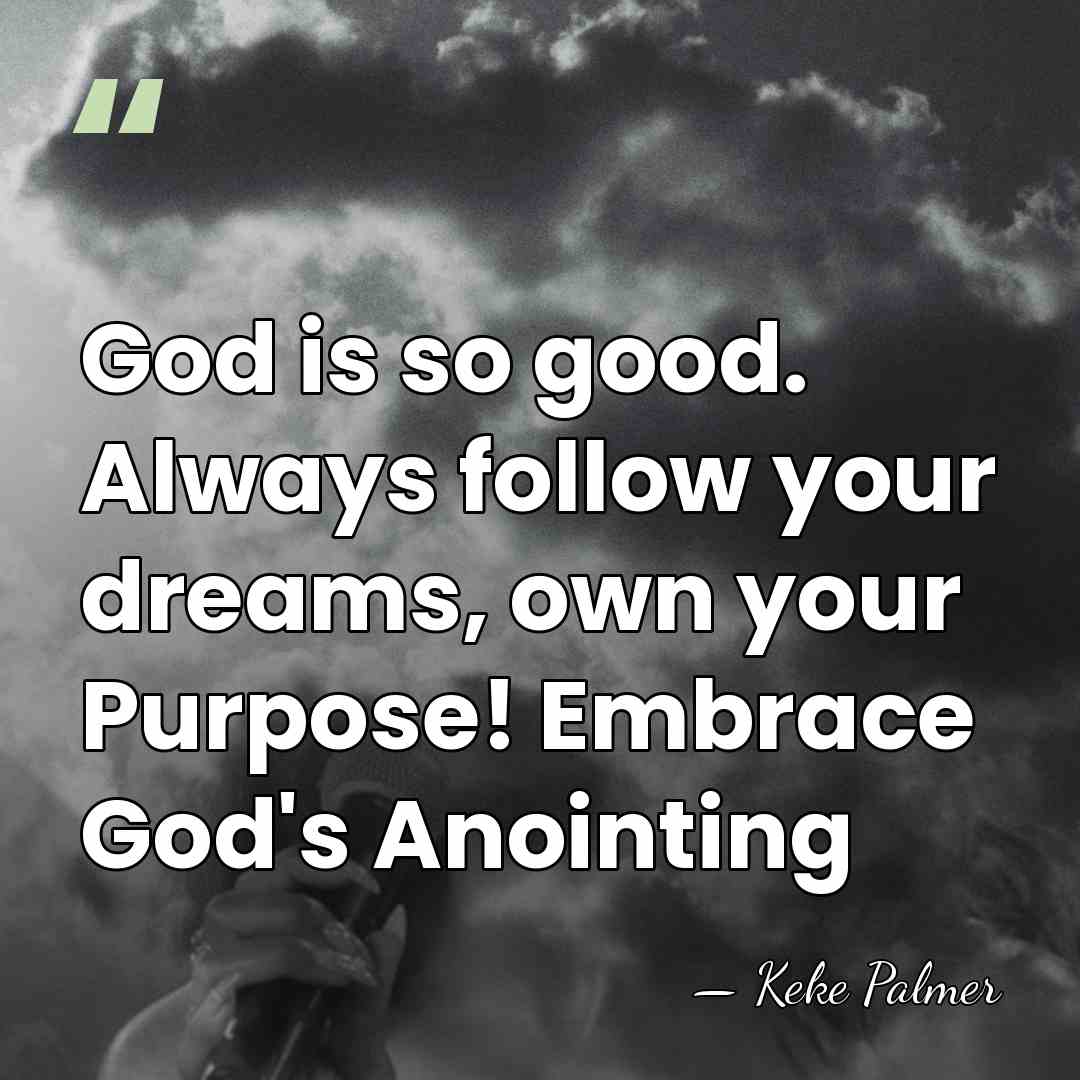 God is so good. Always follow your dreams, own your Purpose! Embrace&hellip; - Keke Palmer