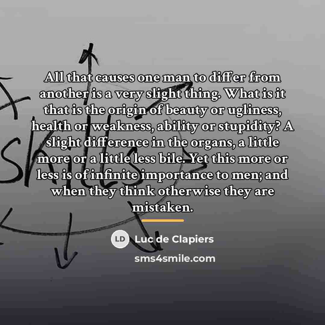 “All that causes one man to differ from another is…” quote by Luc de Clapiers