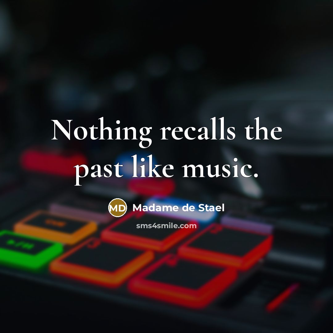 “Nothing recalls the past like music.…” quote by Madame de Stael