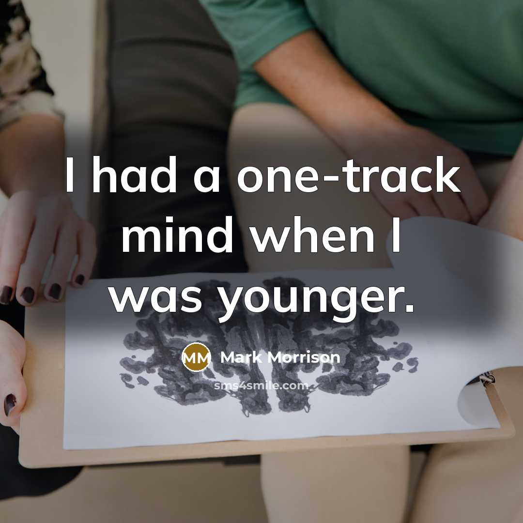 “I had a one-track mind when I was younger.…” quote by Mark Morrison