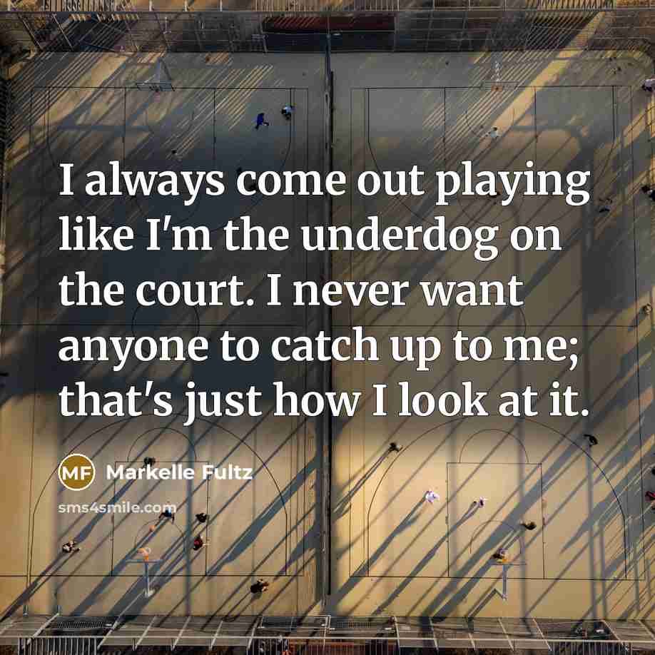 “I always come out playing like I'm the underdog on…” quote by Markelle Fultz
