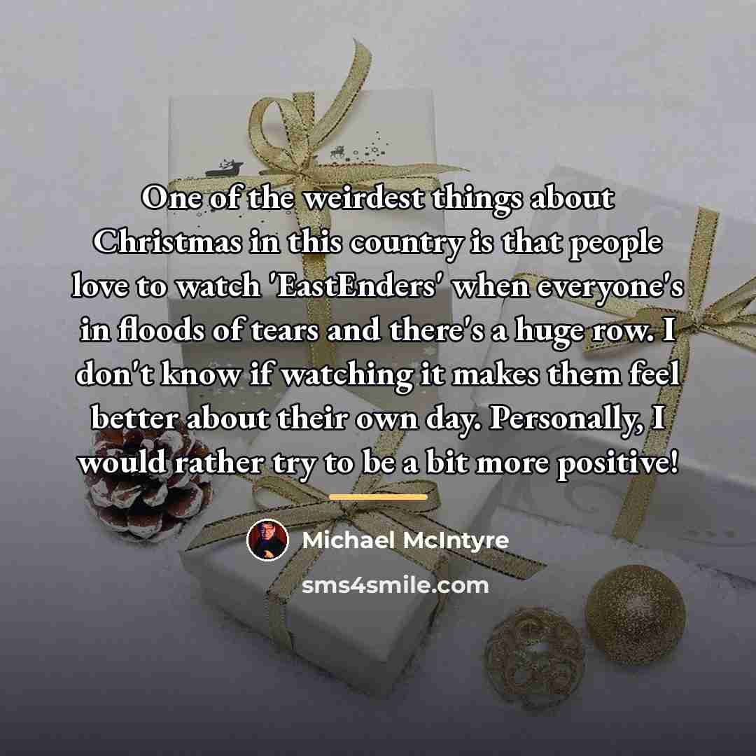 “One of the weirdest things about Christmas in this country…” quote by Michael McIntyre