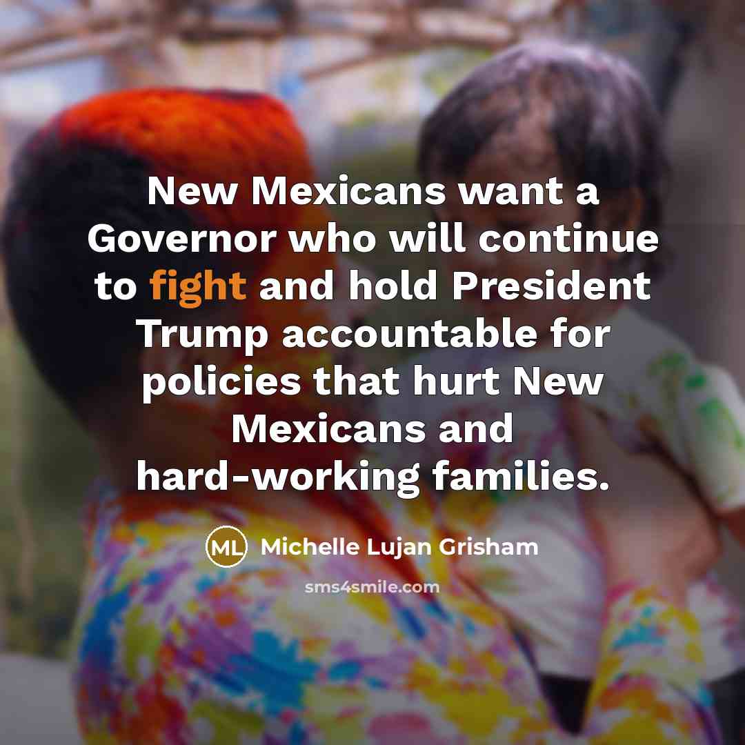 “New Mexicans want a Governor who will continue to fight…” quote by Michelle Lujan Grisham