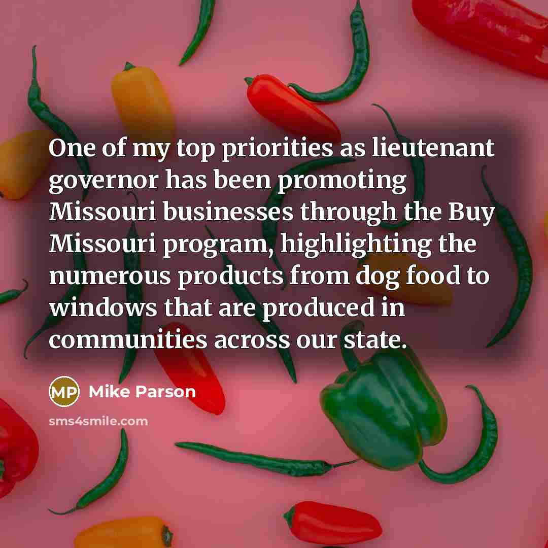 “One of my top priorities as lieutenant governor has been…” quote by Mike Parson