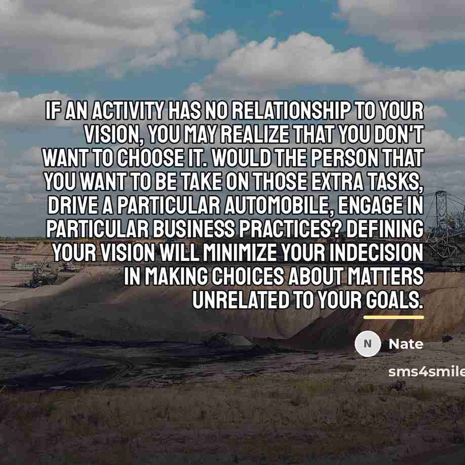 “If an activity has no relationship to your vision, you…” quote by Nate