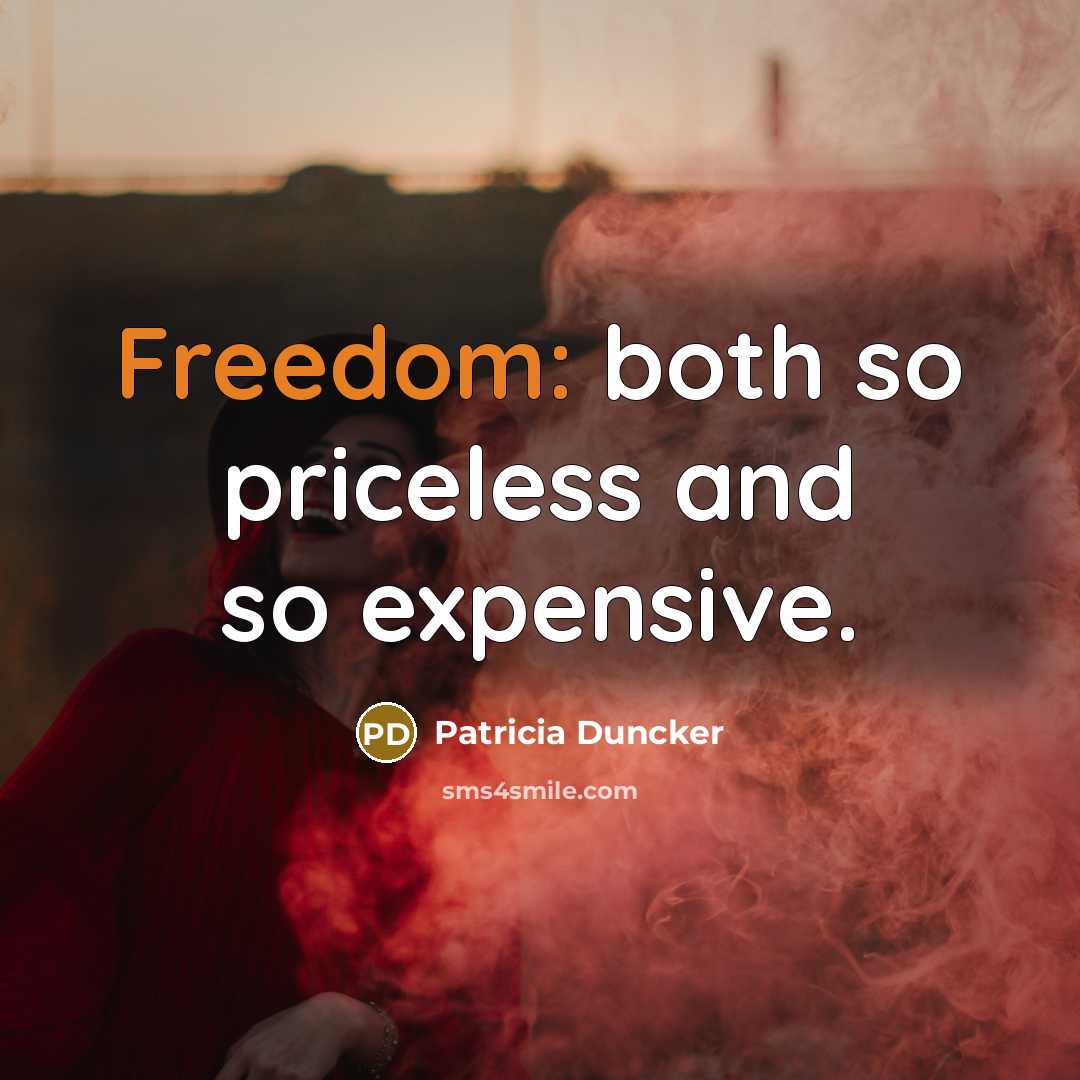 “Freedom: both so priceless and so expensive.…” quote by Patricia Duncker