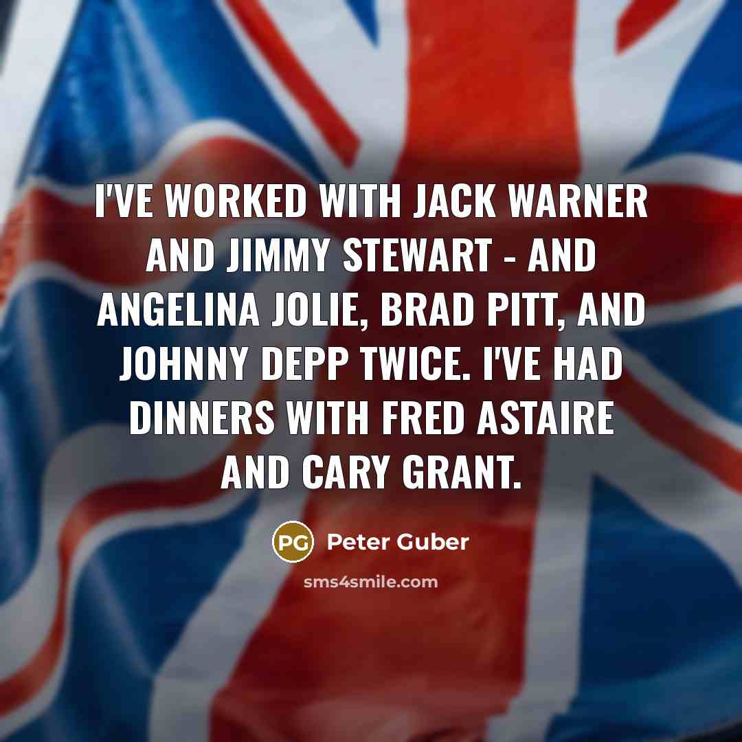 “I've worked with Jack Warner and Jimmy Stewart - and…” quote by Peter Guber