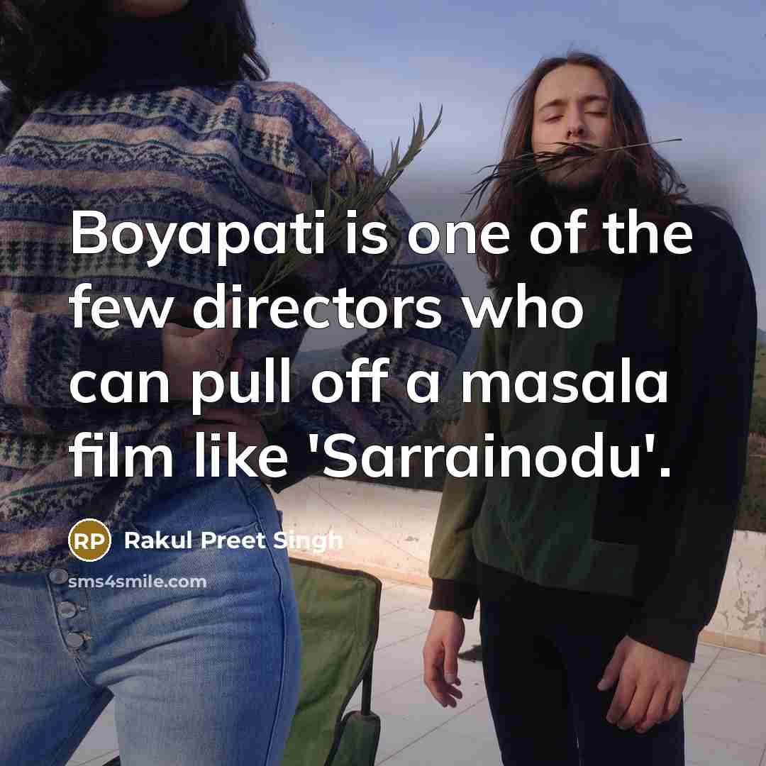 “Boyapati is one of the few directors who can pull…” quote by Rakul Preet Singh