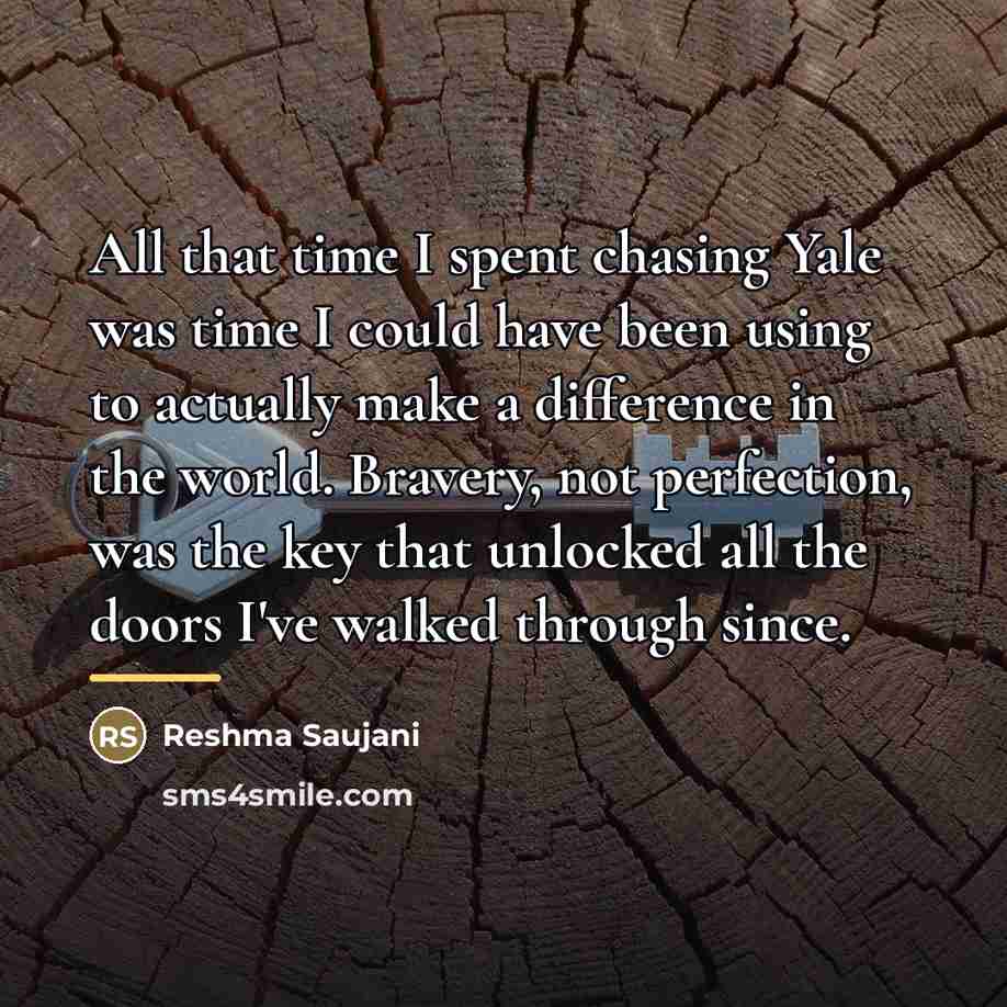 “All that time I spent chasing Yale was time I…” quote by Reshma Saujani