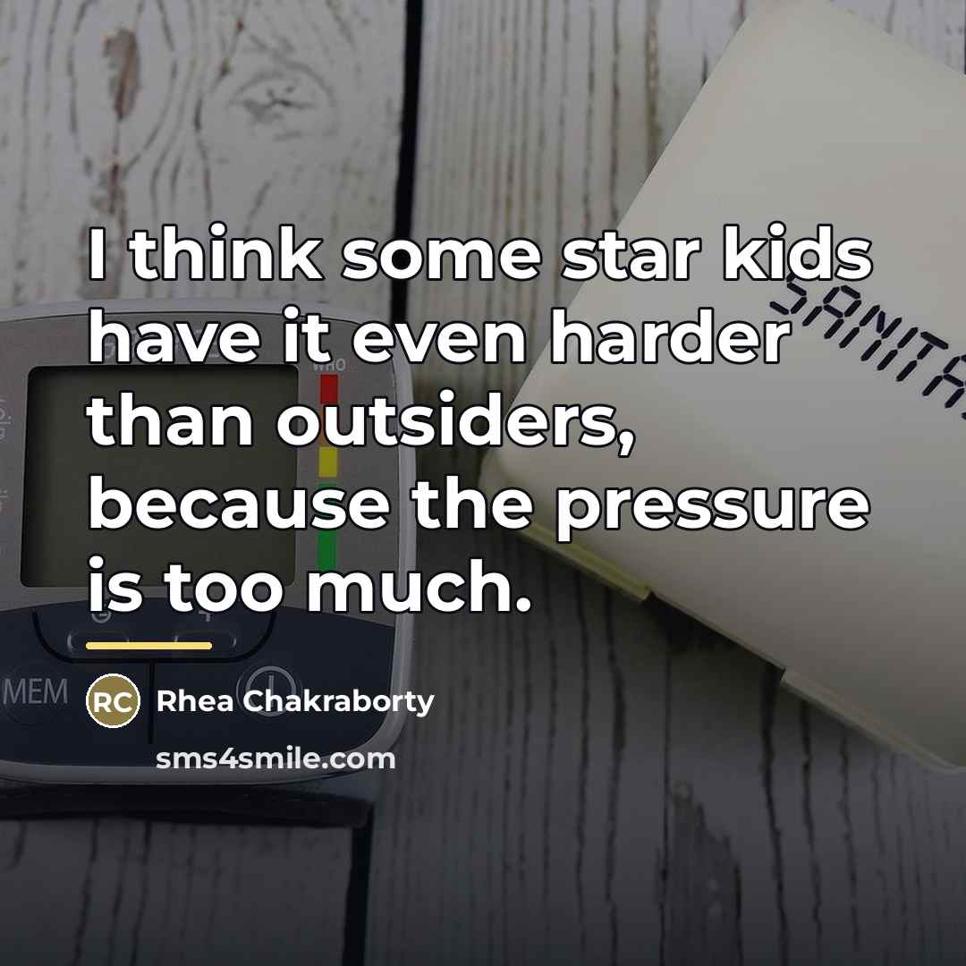 “I think some star kids have it even harder than…” quote by Rhea Chakraborty
