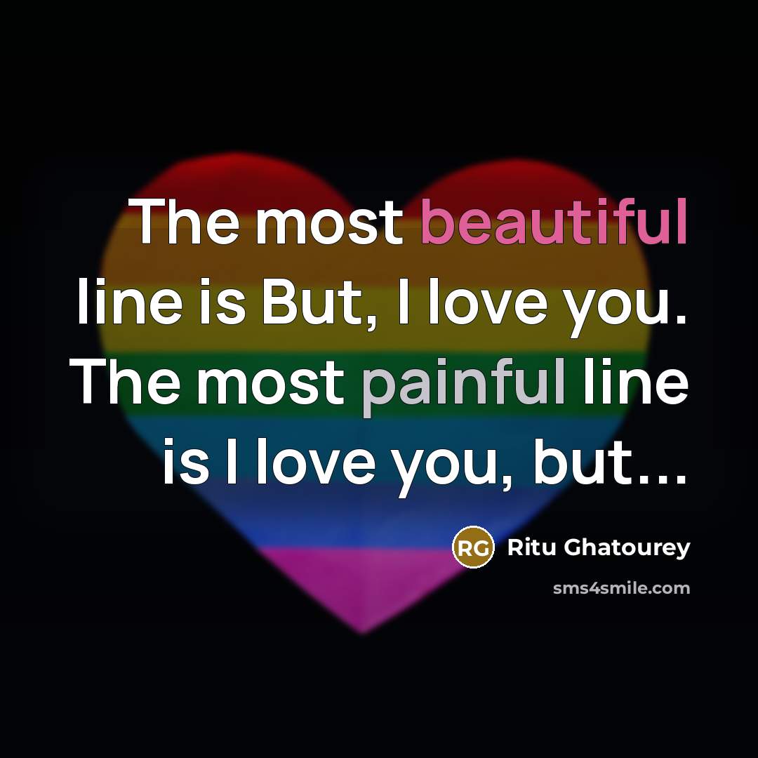 “The most beautiful line is But, I love you. The…” quote by Ritu Ghatourey