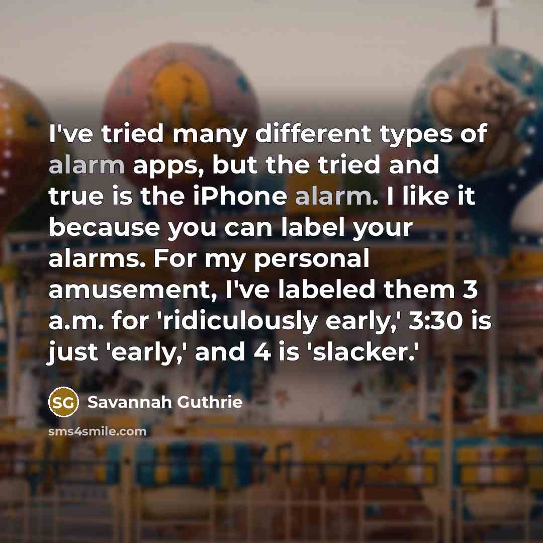 “I've tried many different types of alarm apps, but the…” quote by Savannah Guthrie