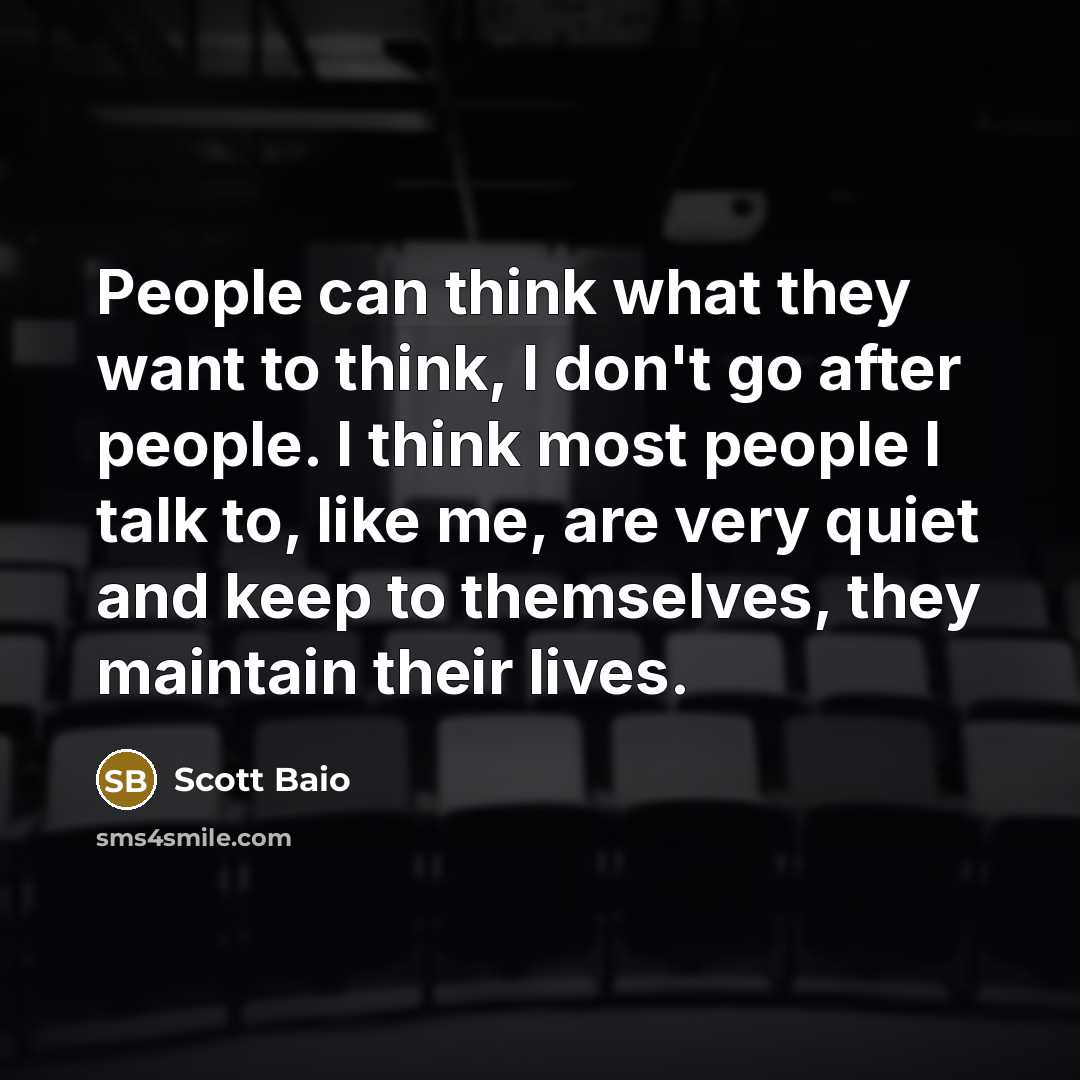 “People can think what they want to think, I don't…” quote by Scott Baio