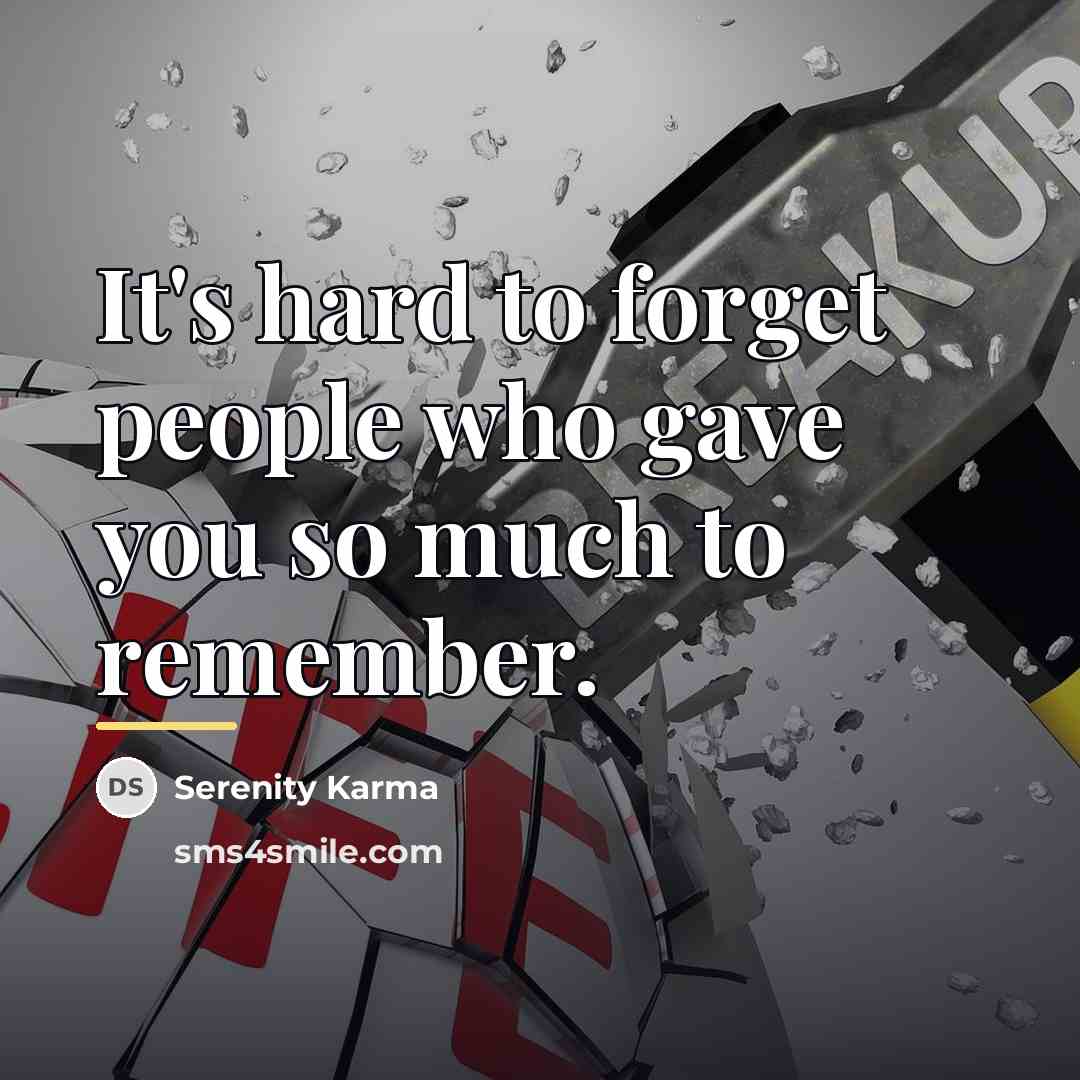 “It's hard to forget people who gave you so much…” quote by Serenity Karma