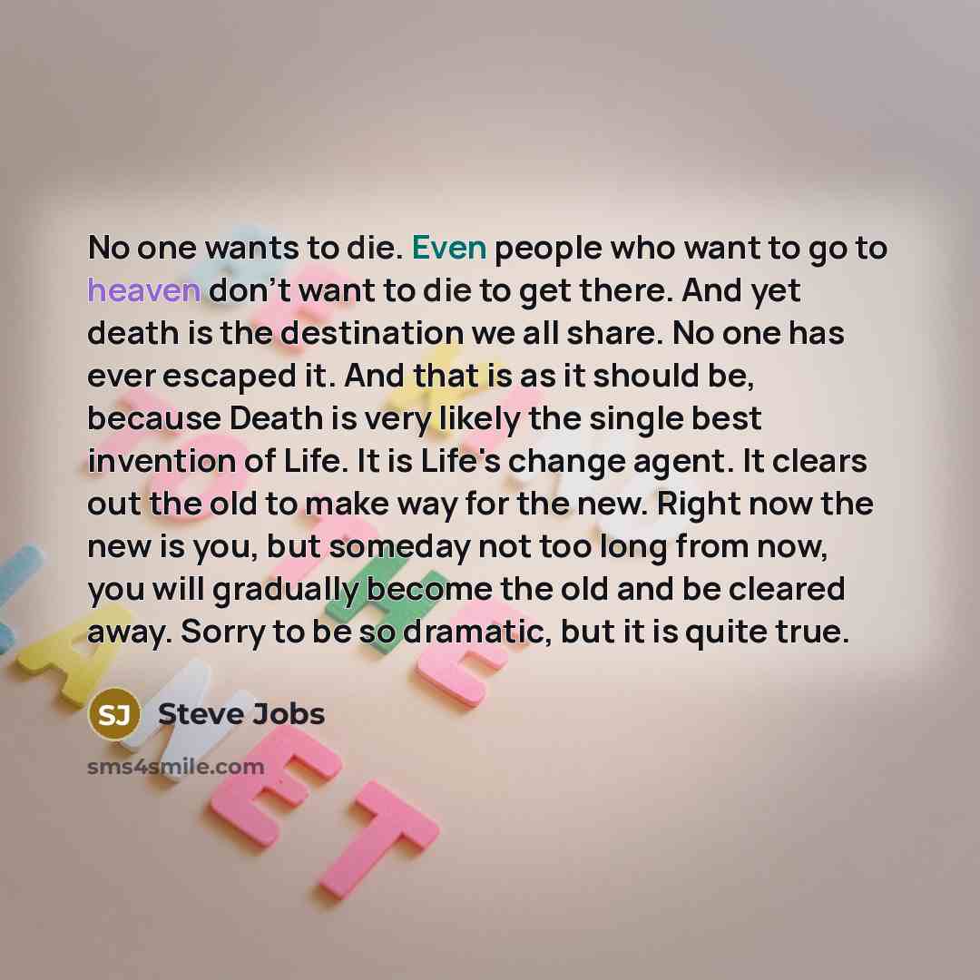 “No one wants to die. Even people who want to…” quote by Steve Jobs