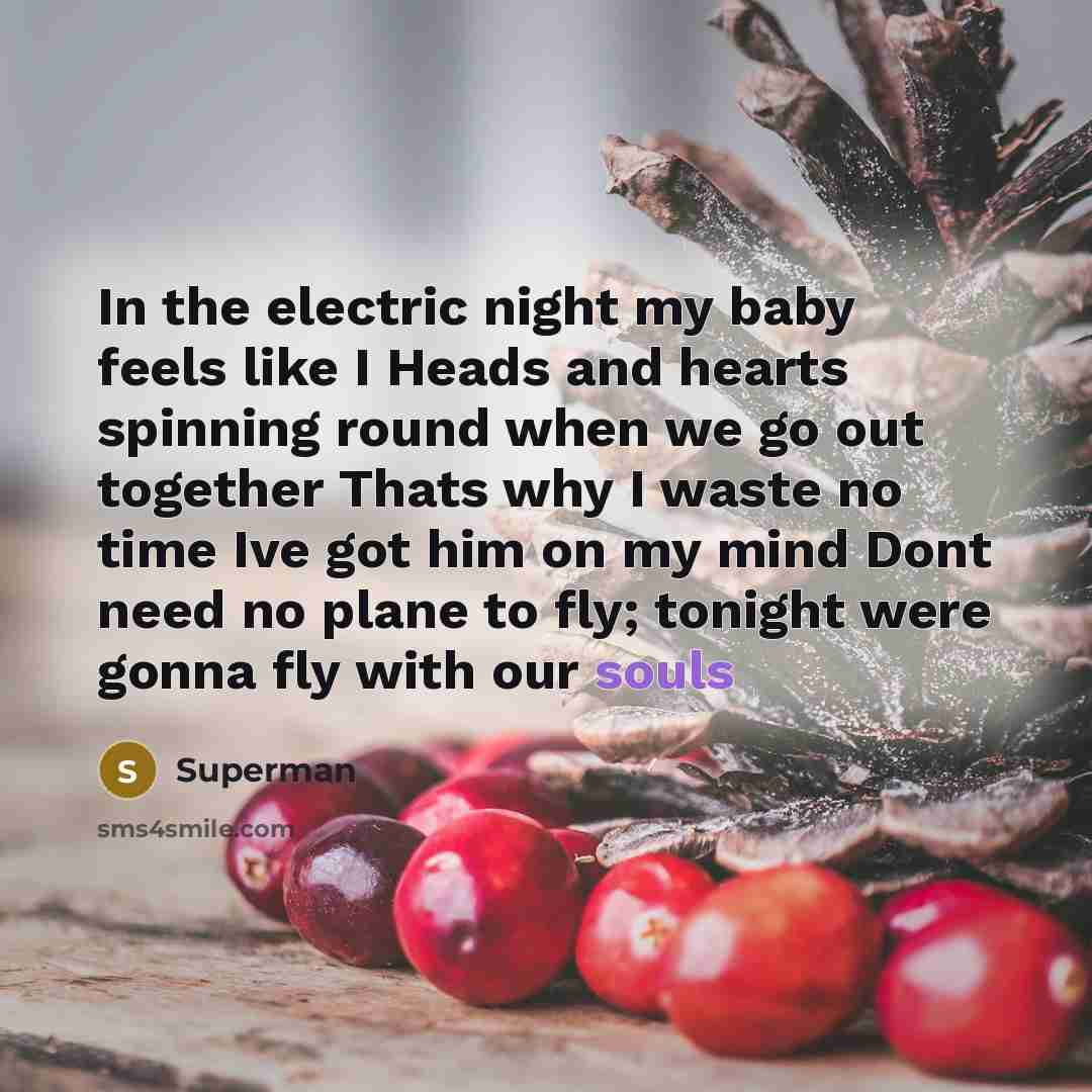 “In the electric night my baby feels like I Heads…” quote by Superman