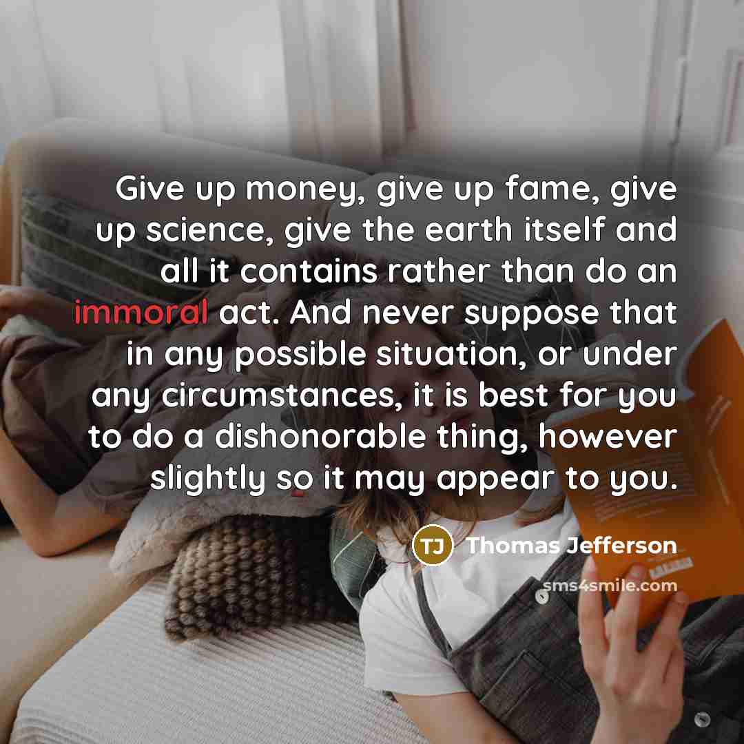 “Give up money, give up fame, give up science, give…” quote by Thomas Jefferson
