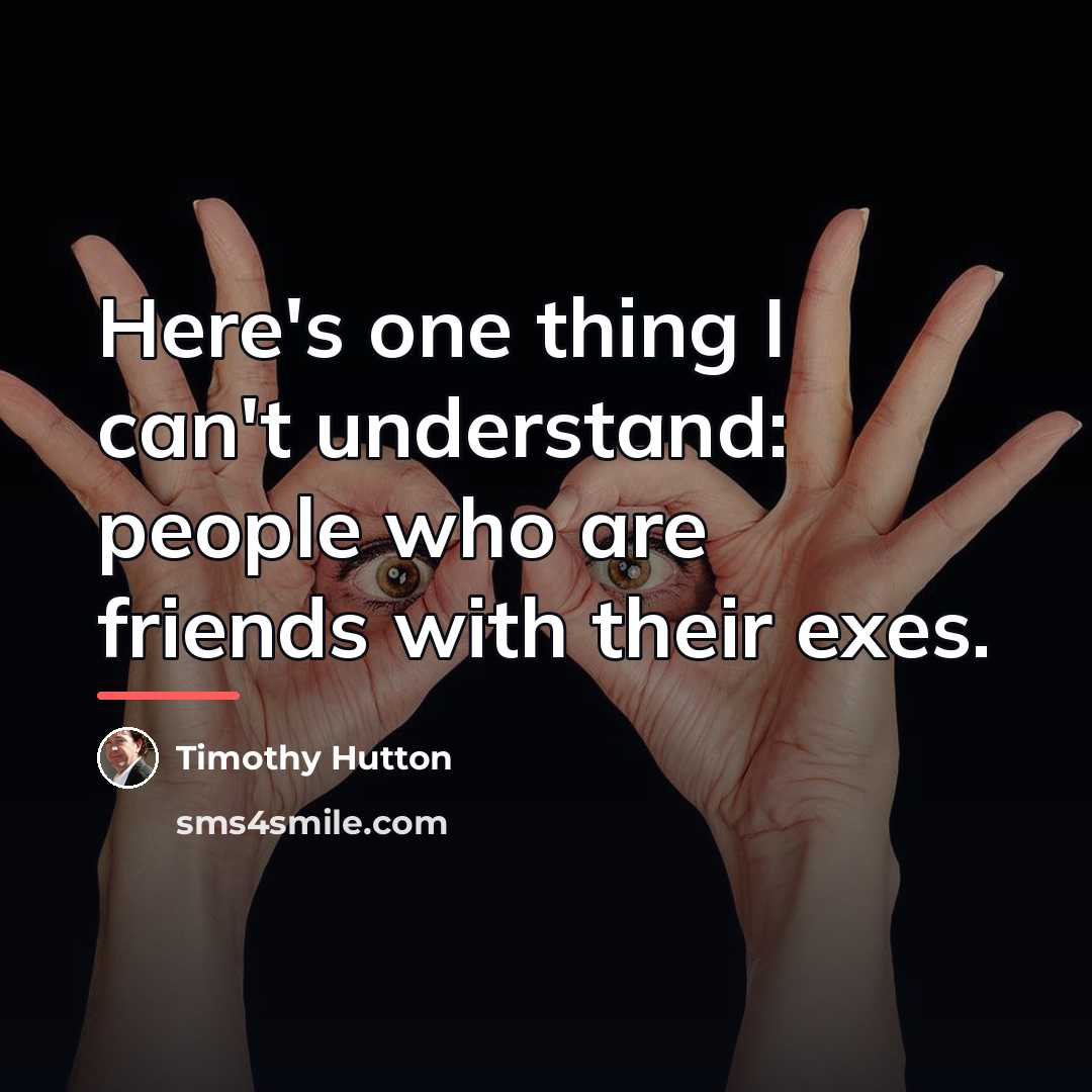 “Here's one thing I can't understand: people who are friends…” quote by Timothy Hutton