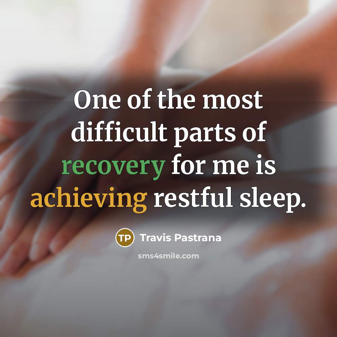 “One of the most difficult parts of recovery for me…” quote by Travis Pastrana