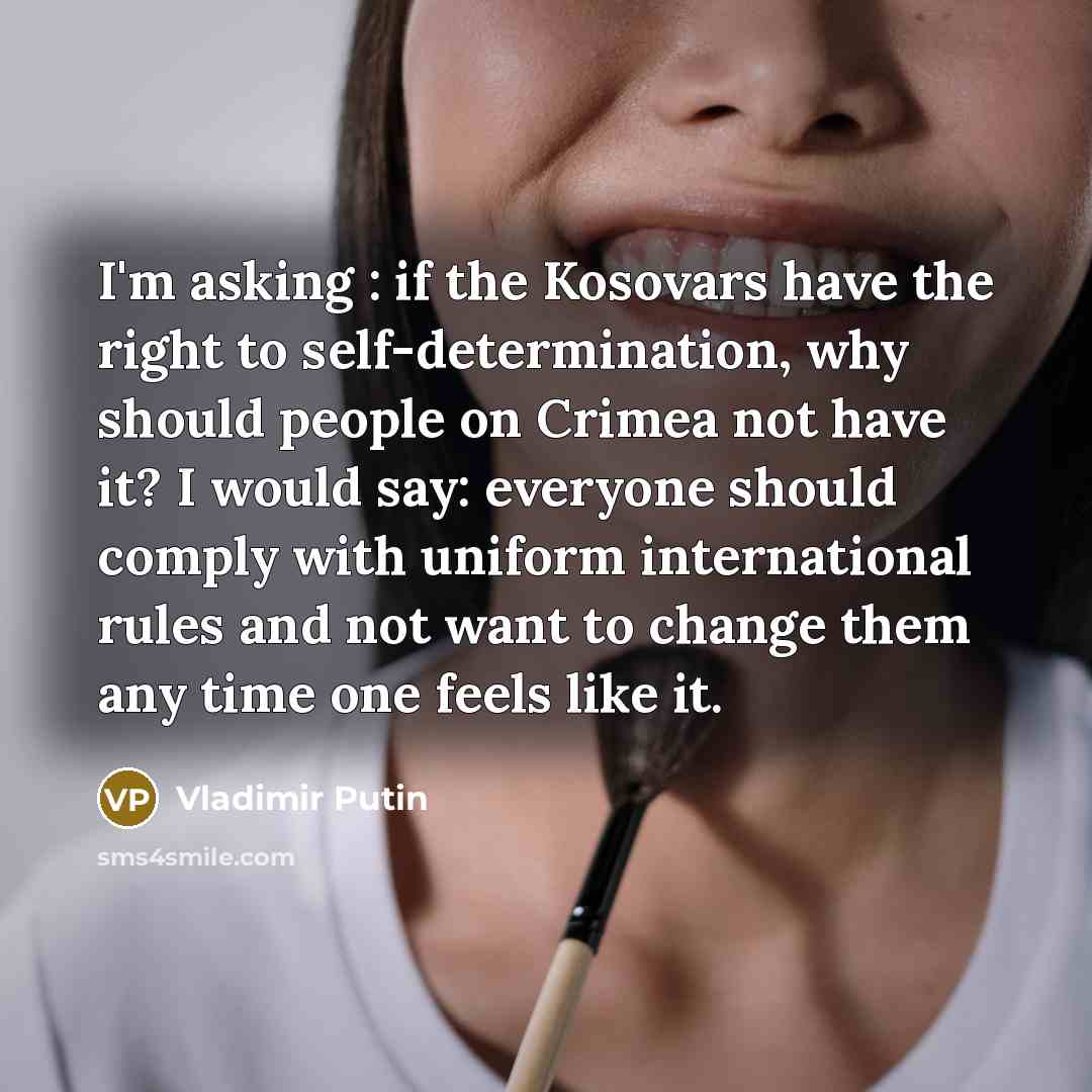 “I'm asking : if the Kosovars have the right to…” quote by Vladimir Putin